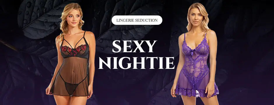 The Art of Seduction: Why Every Woman Needs a Sexy Nightie in Her Wardrobe